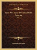 Scots And Scots' Descendants In America (1917)