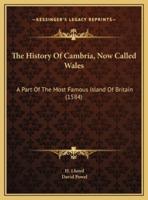 The History Of Cambria, Now Called Wales