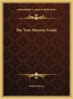 The True Masonic Guide