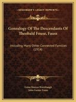 Genealogy Of The Descendants Of Theobald Fouse, Fauss