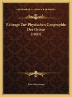 Beitrage Zur Physischen Geographie Der Ostsee (1883)