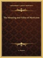 The Meaning and Value of Mysticism