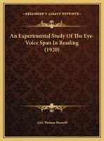 An Experimental Study Of The Eye-Voice Span In Reading (1920)
