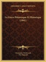 La Grece Pittoresque Et Historique (1841)