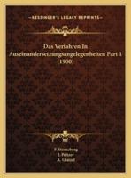 Das Verfahren In Auseinandersetzungsangelegenheiten Part 1 (1900)