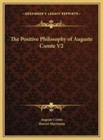 The Positive Philosophy of Auguste Comte V2