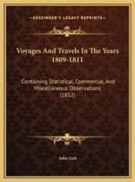 Voyages And Travels In The Years 1809-1811