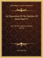 An Exposition Of The Epistles Of Saint Paul V2