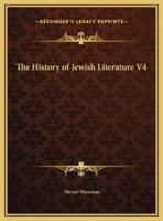 The History of Jewish Literature V4