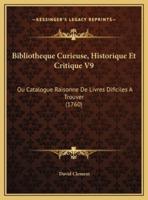 Bibliotheque Curieuse, Historique Et Critique V9