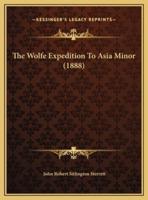 The Wolfe Expedition To Asia Minor (1888)