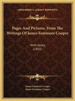 Pages And Pictures, From The Writings Of James Fenimore Cooper