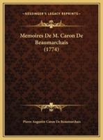 Memoires De M. Caron De Beaumarchais (1774)