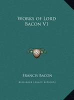 Works of Lord Bacon V1