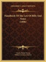 Handbook Of The Law Of Bills And Notes (1896)