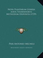 Nova Plantarum Genera Juxta Tournefortii Methodum Disposita (1729)
