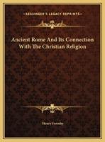 Ancient Rome And Its Connection With The Christian Religion