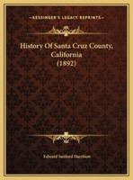 History Of Santa Cruz County, California (1892)