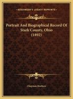 Portrait And Biographical Record Of Stark County, Ohio (1892)