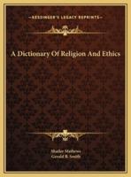 A Dictionary Of Religion And Ethics
