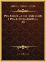 Della Scienza Del Ben Vivere Sociale E Della Economia Degli Stati (1845)