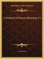 A Textbook Of Human Physiology V1