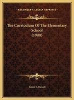 The Curriculum Of The Elementary School (1908)