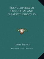 Encyclopedia of Occultism and Parapsychology V2