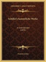 Schiller's Sammtliche Werke