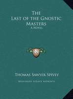 The Last of the Gnostic Masters