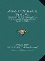 Memoirs Of Samuel Pepys V1