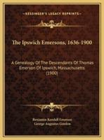 The Ipswich Emersons, 1636-1900