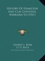 History Of Hamilton And Clay Counties, Nebraska V2 (1921)