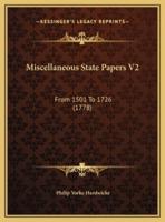 Miscellaneous State Papers V2