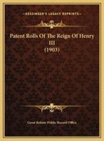 Patent Rolls Of The Reign Of Henry III (1903)