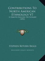 Contributions To North American Ethnology V7