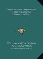 Climbing And Exploration In The Karakoram-Himalayas (1894)