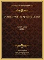 Dictionary Of The Apostolic Church V1