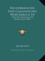 Neuhebraisches Und Chaldaisches Worterbuch V4
