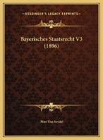 Bayerisches Staatsrecht V3 (1896)