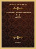 Commentari Ad Homeri Iliadem V1-2 (1827)