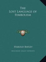 The Lost Language of Symbolism