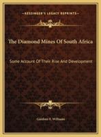 The Diamond Mines Of South Africa