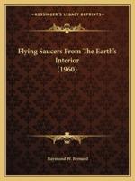 Flying Saucers From The Earth's Interior (1960)