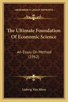 The Ultimate Foundation Of Economic Science