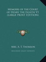 Memoirs of the Court of Henry the Eighth V1