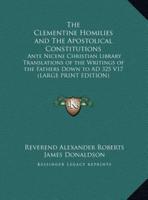 The Clementine Homilies and the Apostolical Constitutions