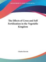 The Effects of Cross and Self Fertilization in the Vegetable Kingdom