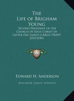 The Life of Brigham Young