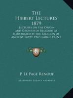 The Hibbert Lectures 1879